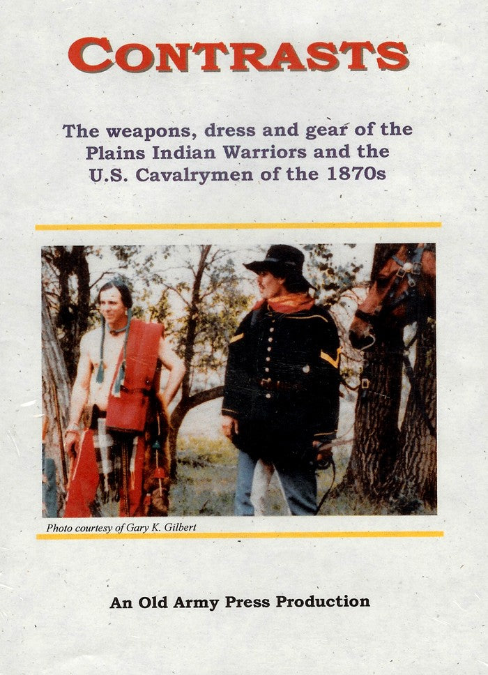 Contrasts: The Weapons, Dress and Gear of the Plains Indian War DVD by An Old Army Press Production