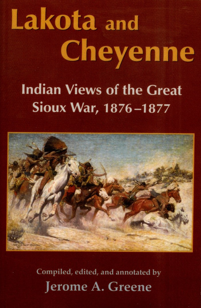 Indian Views of the Great Sioux War, 1876-1877 By Jerome A. Greene