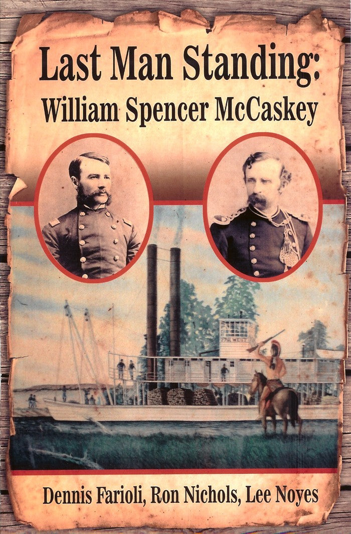 Last Man Standing: William Spencer McCaskey by Dennis, Nichols, Ron & Noyes, Lee Farioli