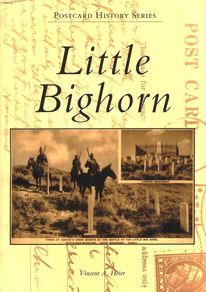 Little Bighorn (Postcard History) by Vincent A. Heier