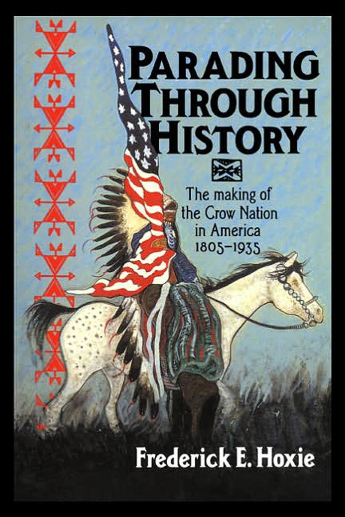 PARADING THROUGH HISTORY By: Frederick E. Hoxie