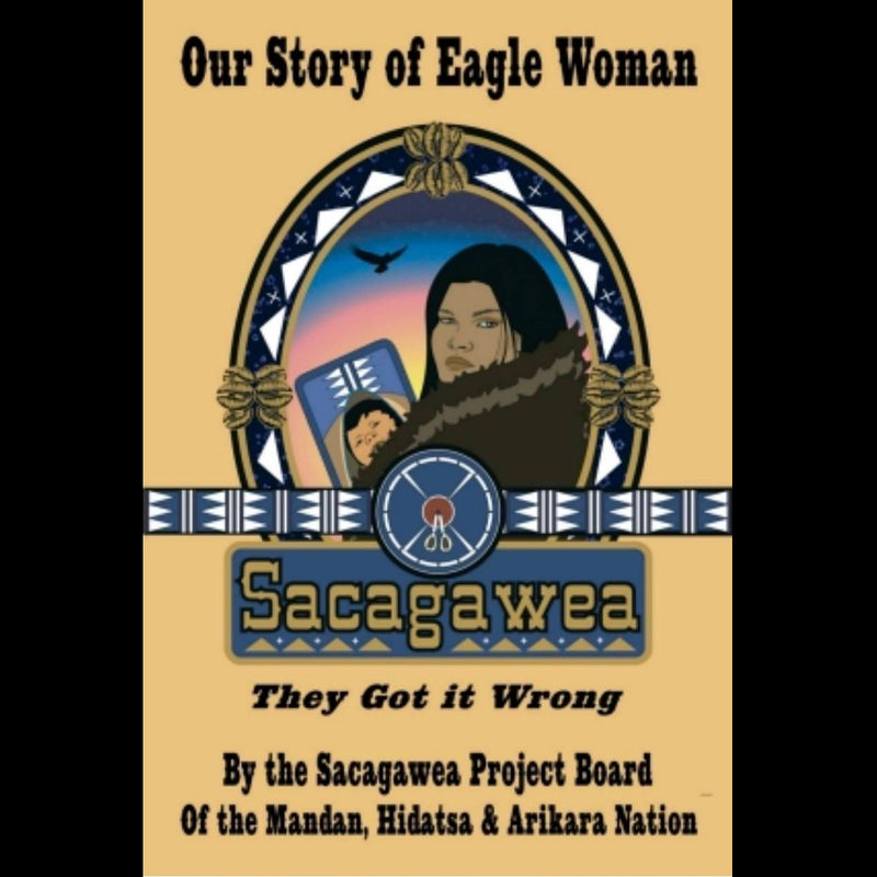 Sacagawea Our Story of Eagle Woman
