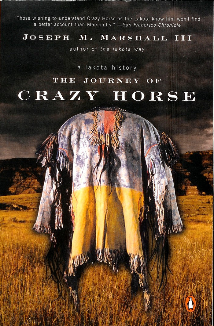 The Journey of Crazy Horse: A Lakota history - By Joseph M. Marshell III