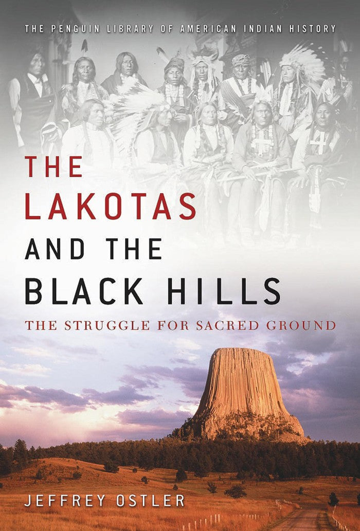 The Lakotas and The Black Hills: The Struggle for Sacred Ground by Jeffrey Ostler
